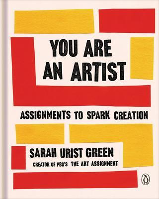 You Are an Artist : Assignments to Spark Creation                                                                                                     <br><span class="capt-avtor"> By:Green, Sarah Urist                                </span><br><span class="capt-pari"> Eur:22,75 Мкд:1399</span>